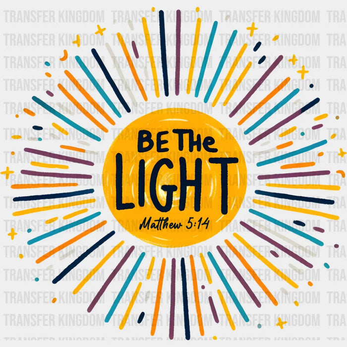 Be The Light Colorful Design - Christianity DTF Transfer
