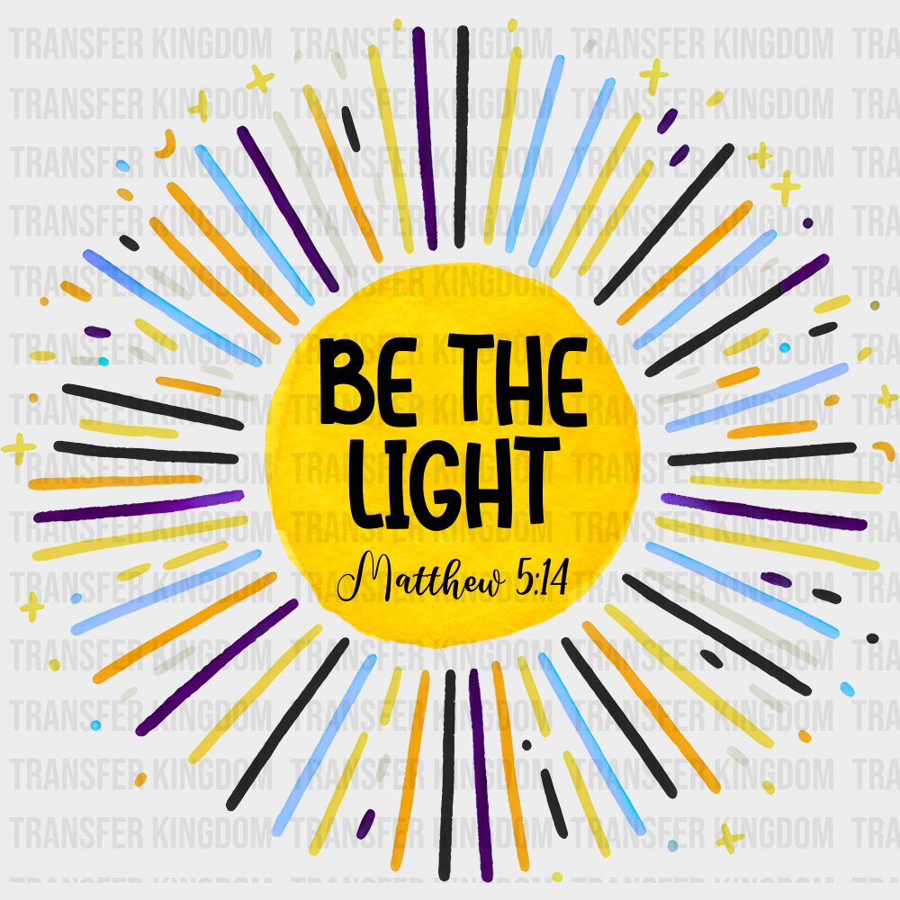Be The Light - Faith DTF Transfer