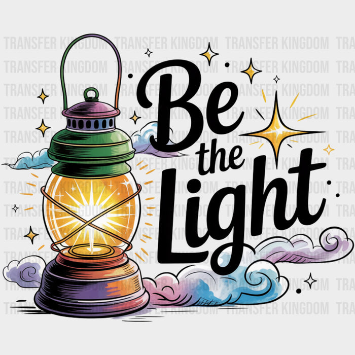 Be The Light, Lamp - Quotes DTF Transfers