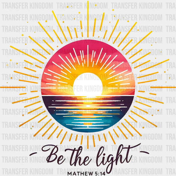 Be The Light Matthew 5:14 - Christianity DTF Transfer