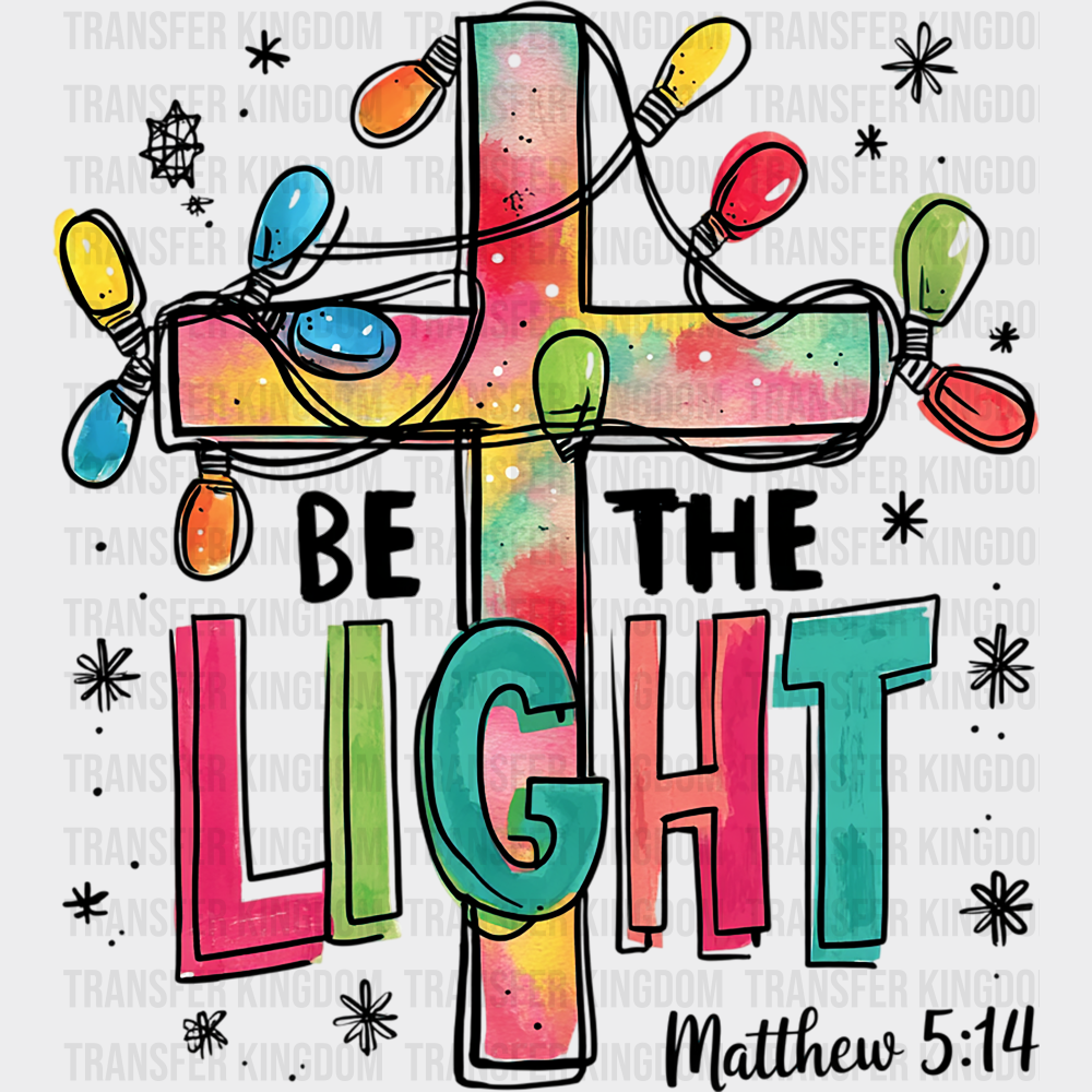 Be The Light Matthew 5:14 - Christmas DTF Transfer Adult Unisex - S & M (10’’) / Dark Color Design (See Imaging)