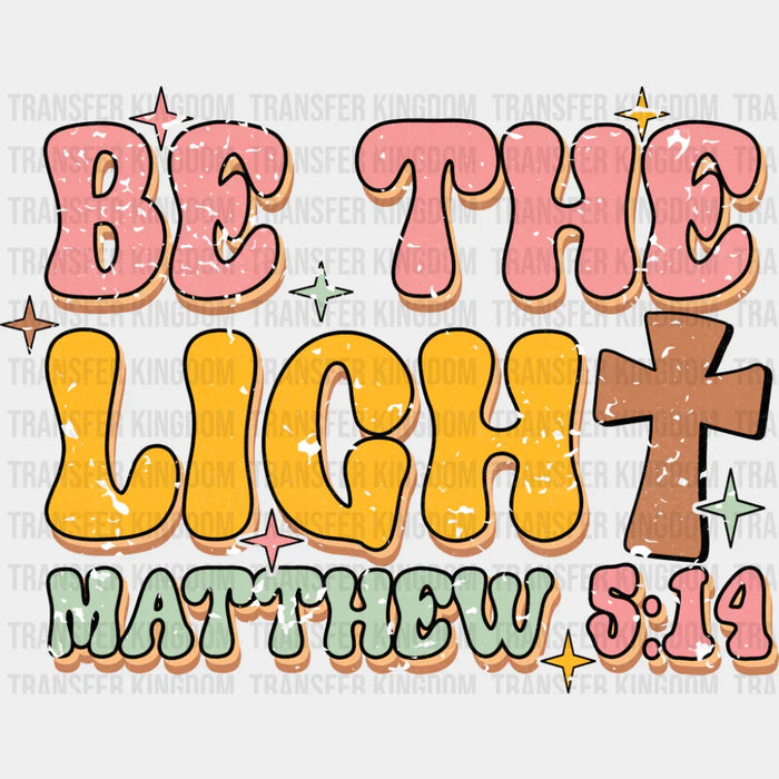 Be The Light Matthew 5:19 - Christianity DTF Transfer