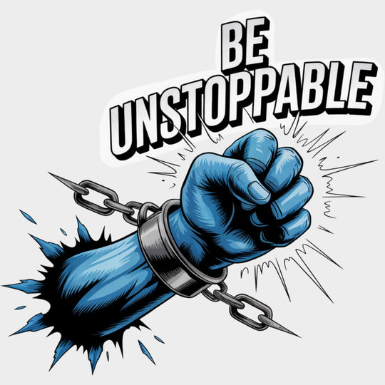 Be Unstoppable Chains - Quotes DTF Transfers Adult Unisex - S & M (10’’) / Light Color Design (See Imaging)