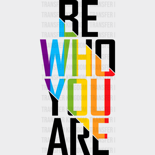 Be Who You Are - Pride Month Dtf Heat Transfer Unisex S & M (10’) / Dark Color Design See Imaging