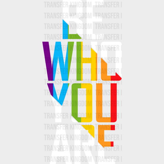 Be Who You Are - Pride Month Dtf Heat Transfer Unisex S & M (10’) / Light Color Design See Imaging