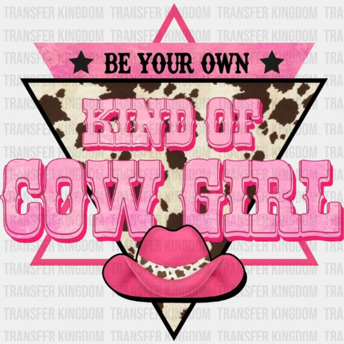 Be Your Own Kind A Cowgirl Hat Pink Triangle DTF Transfer