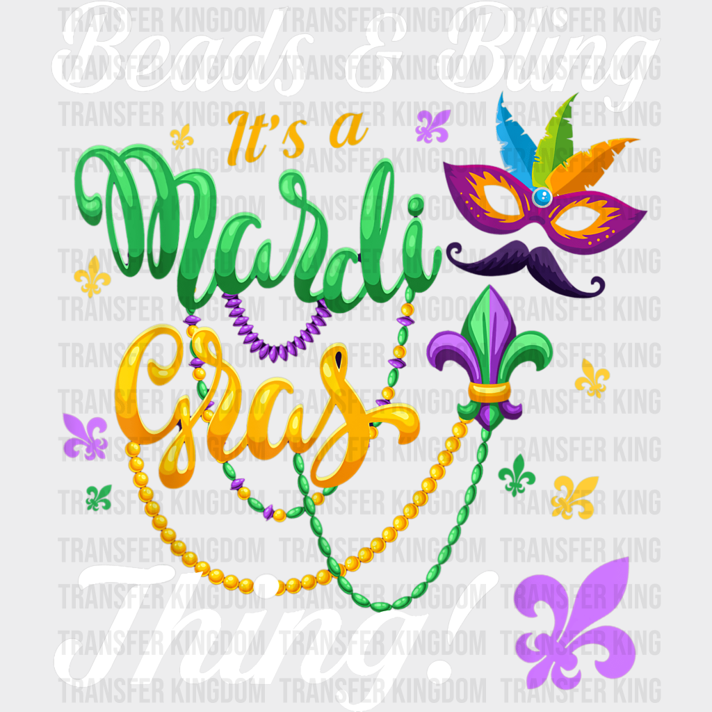 Beads & Bling Its A Mardi Gras Thing! Design- Dtf Heat Transfer