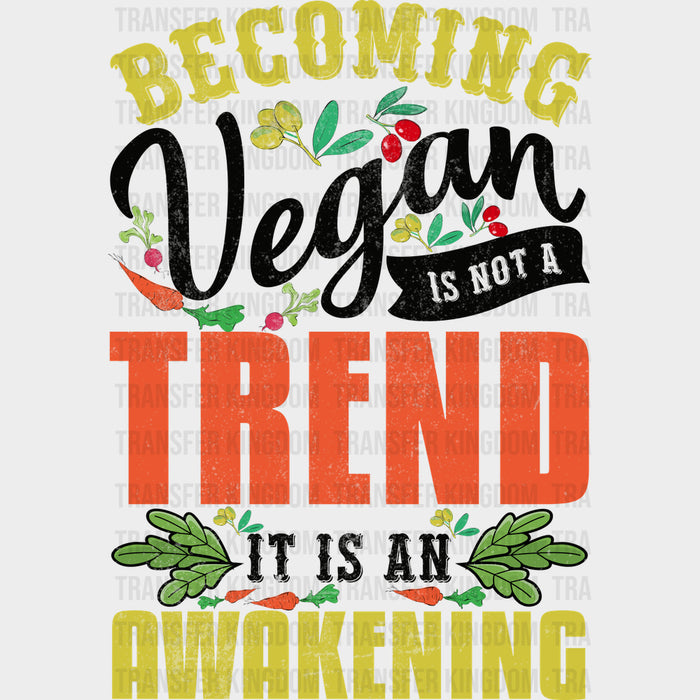 Becoming Vegan Is Not A Trend It Is An Awakening - Vegan DTF Transfers