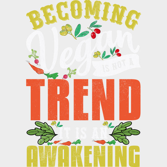 Becoming Vegan Is Not A Trend It Is An Awakening - Vegan DTF Transfers - Adult Unisex - S & M (10’’) / Light Color