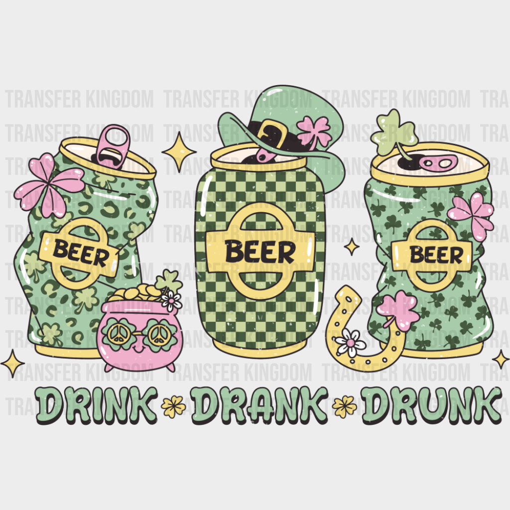 Beer Drink Drank Drunk - St. Patrick’s Day DTF Transfer