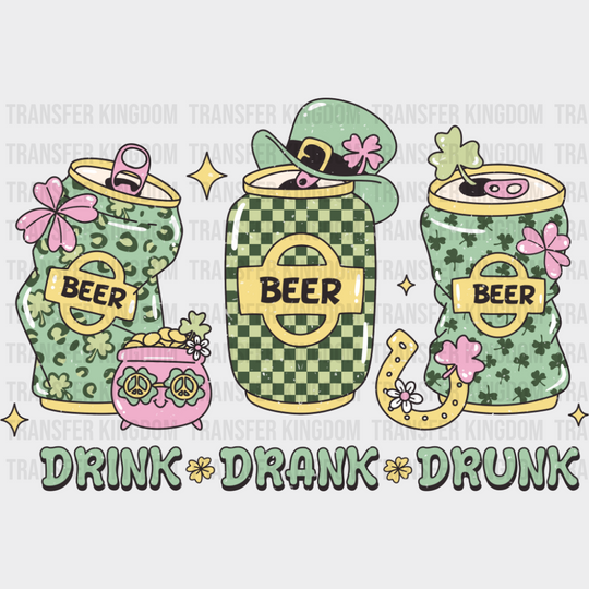 Beer Drink Drank Drunk - St. Patrick’s Day DTF Transfer
