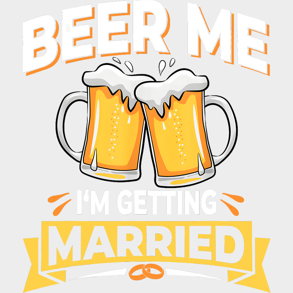 Beer Me I'm Getting Married - Bachelor DTF Transfer transfer-kingdom Light Color Design (See Imaging)