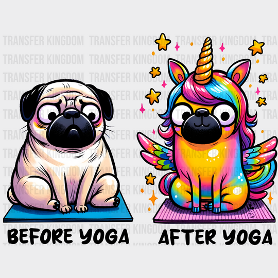 Before Yoga Vs After Pug Design - Dtf Heat Transfer Unisex S & M (10’’) / Dark Color (See Imaging)