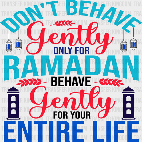 Behave Gently For Your Entire Life - Muslim Dtf Transfer Unisex S & M (10’’) / Dark Color