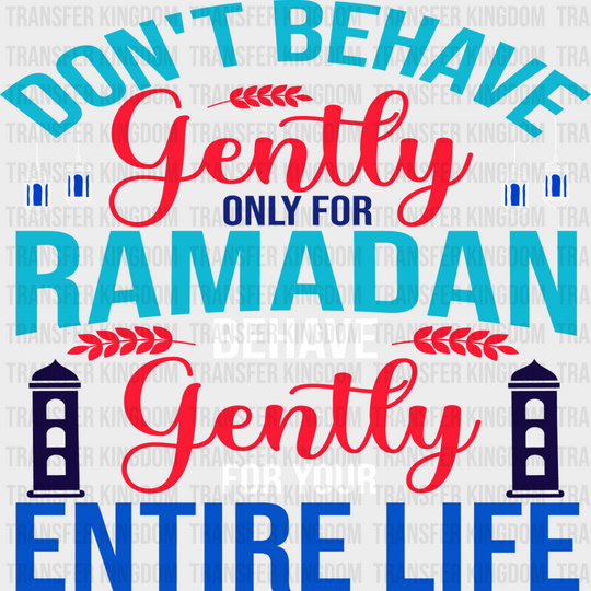 Behave Gently For Your Entire Life - Muslim Dtf Transfer Unisex S & M (10’’) / Light Color