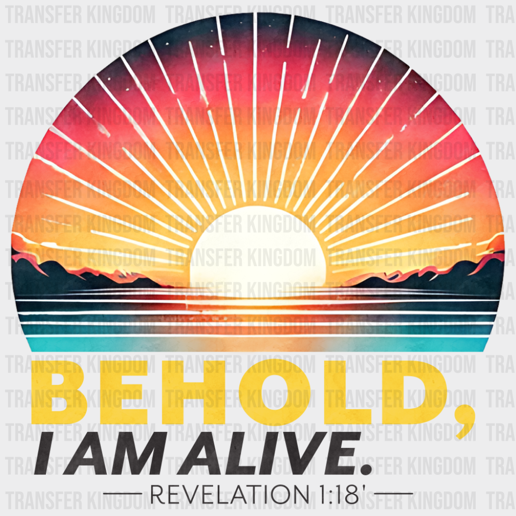 Behold I Am Alive - Christianity DTF Transfer