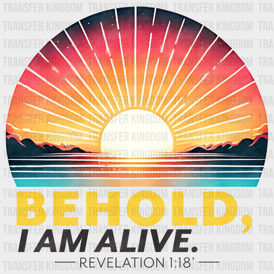 Behold I Am Alive - Christianity DTF Transfer