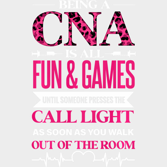 Being A CNA Is All Fun & Games Until... Leopard Print - CNA DTF Transfers transfer-kingdom Light Color Design (See Imaging)