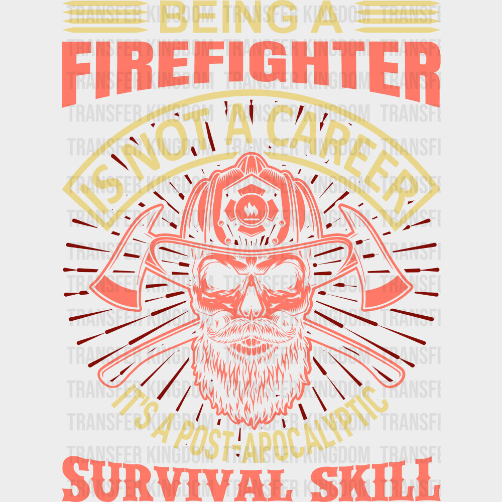 Being A Firefighter Is Not A Career - Fire Department DTF Transfers