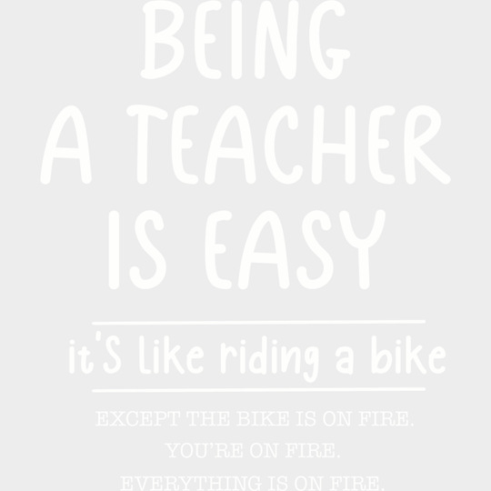 Being A Teacher Is Easy It’s Like Riding A Bike - Teachers DTF Transfer Adult Unisex - S & M (10’’) / Light Color