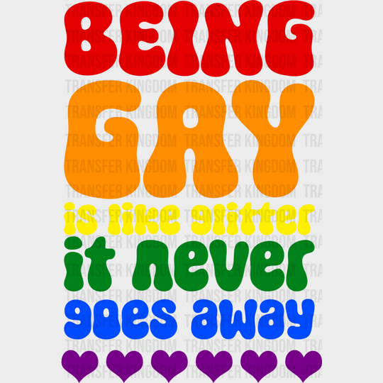 Being Gay Is Like Glitter - Theme Dtf Transfer