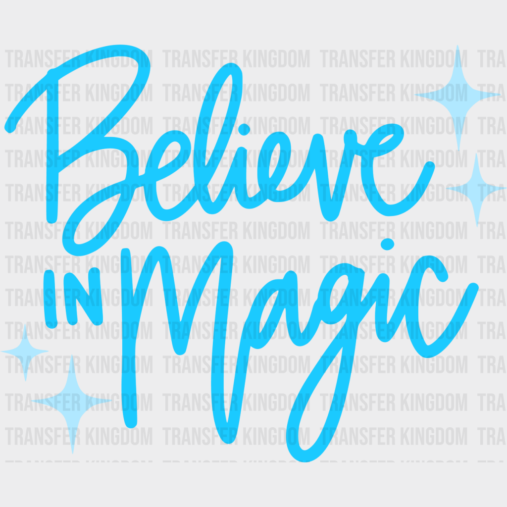 Believe In Magic Blue Cursive Design - Quotes Dtf Transfer