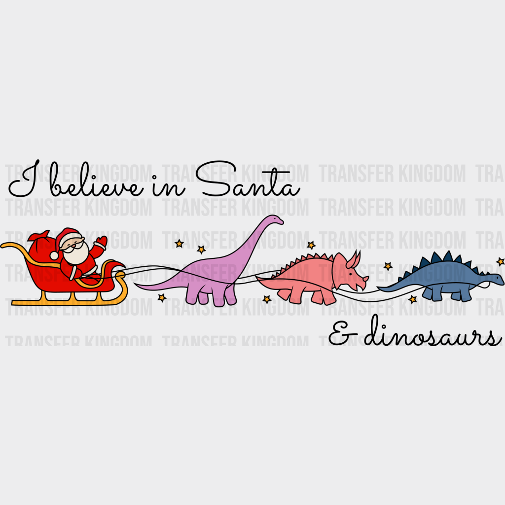 Believe In Santa And Dinosaurs - Christmas Dtf Transfer Unisex S & M (10’’) / Dark Color Design