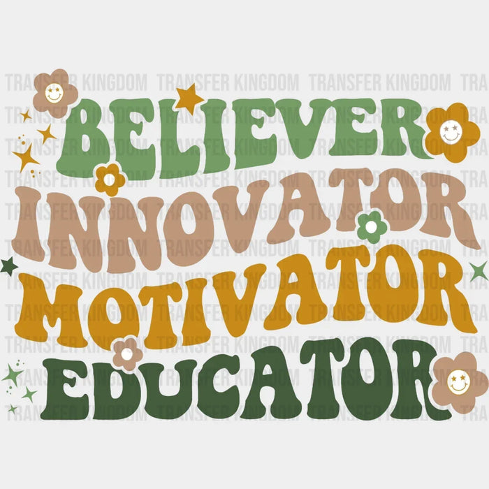 Believer Innovator Motivator Edutator DTF Transfer