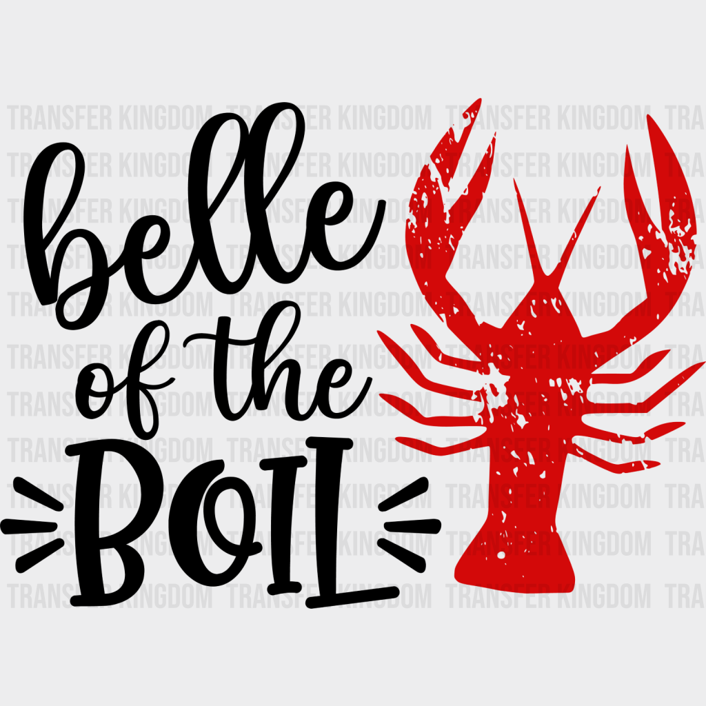 Belle Of The Boil - Crawfish Iron On Dtf Transfer Unisex S & M (10’’) / Dark Color Design See