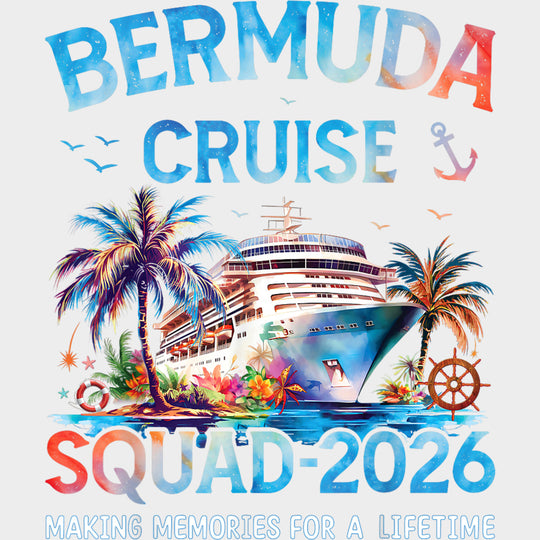 Bermuda Cruise Squad 2026 - Family Cruise DTF Transfer transfer-kingdom Light Color Design (See Imaging)