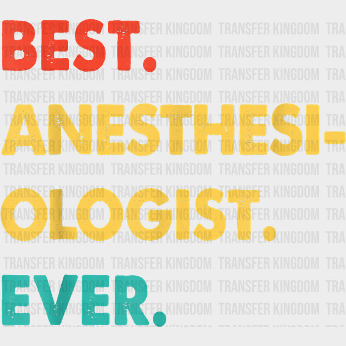 Best Anesthesiologist Ever - CRNA Nurse DTF Transfers