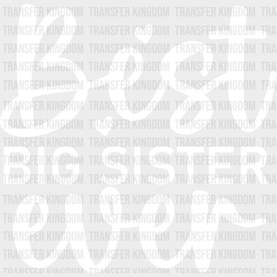 Best Big Sister Ever - Dtf Heat Transfer Unisex S & M (10’’) / Light Color Design See Imaging