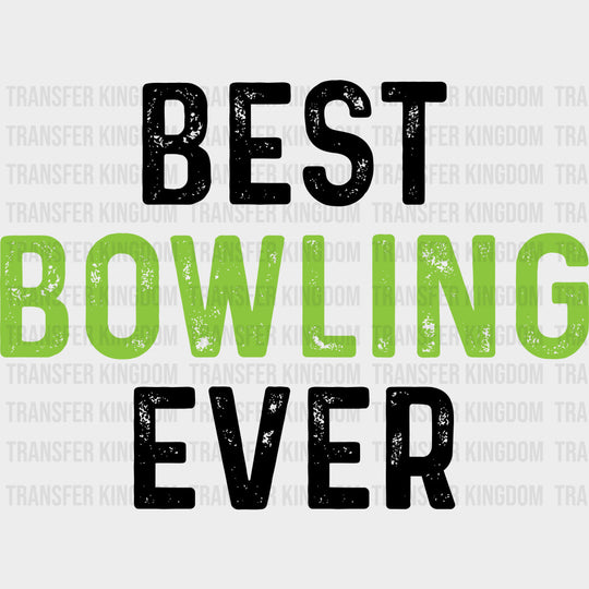 Best Bowling Ever - Bowling DTF Transfers Adult Unisex - S & M (10’’) / Dark Color Design (See Imaging)