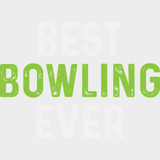 Best Bowling Ever - Bowling DTF Transfers Adult Unisex - S & M (10’’) / Light Color Design (See Imaging)