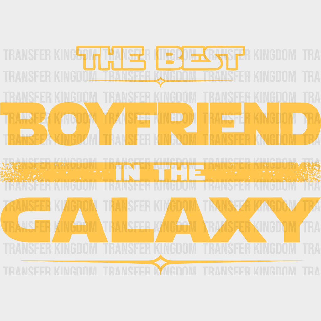 Best Boyfriend In The Galaxy Valentines Day Design - Dtf Heat Transfer