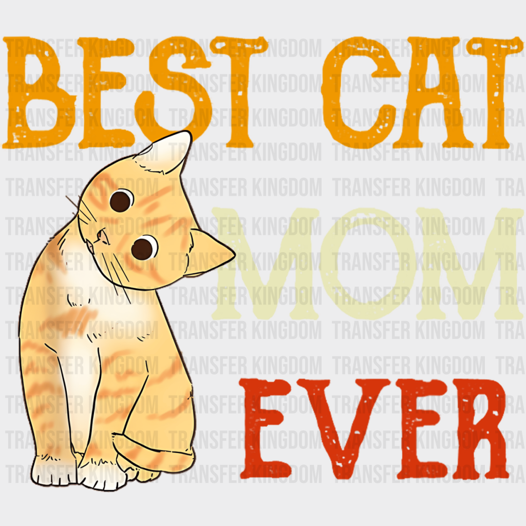 Best Cat Mom Ever Orange Design - Cats Iron On Dtf Transfer