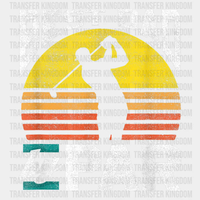 Best Dad By Par Golf Design - DTF heat transfer