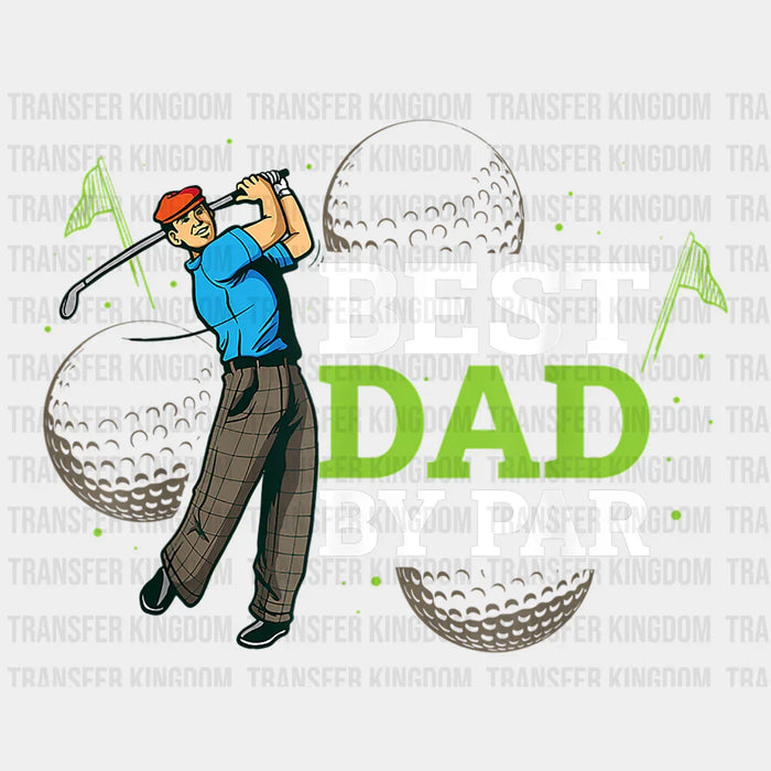 Best Dad By Par Golf Lover - Father's Day DTF heat transfer