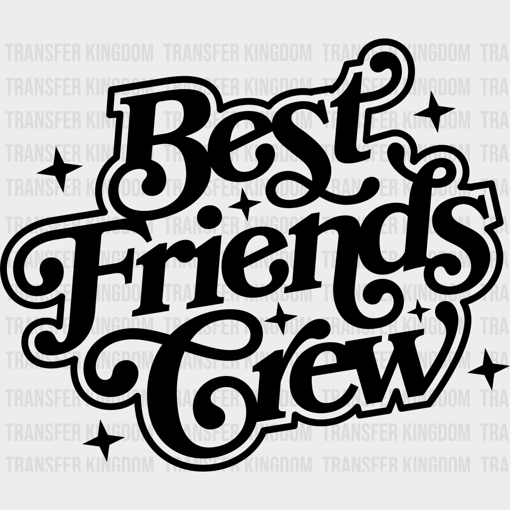 Best Friends Crew - Dtf Transfer Unisex S & M (10’’) / Dark Color Design See Imaging