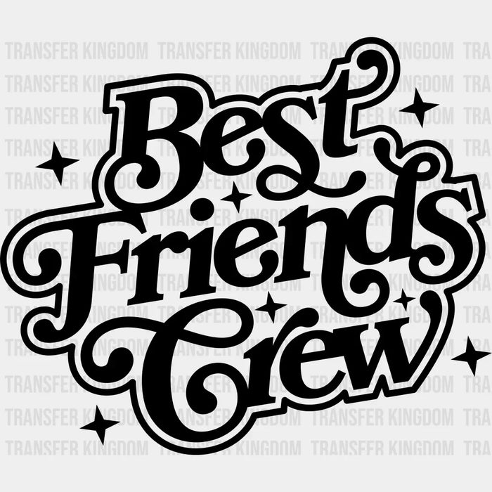 Best Friends Crew - Best Friends DTF Transfer