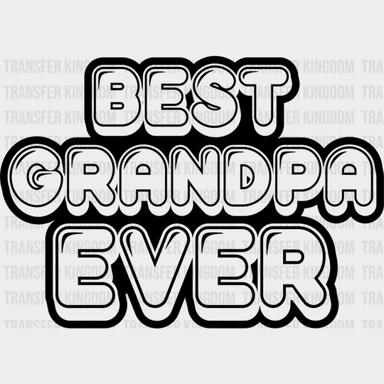 Best Grandpa Ever - Dtf Heat Transfer Unisex S & M (10’’) / Dark Color Design See Imaging