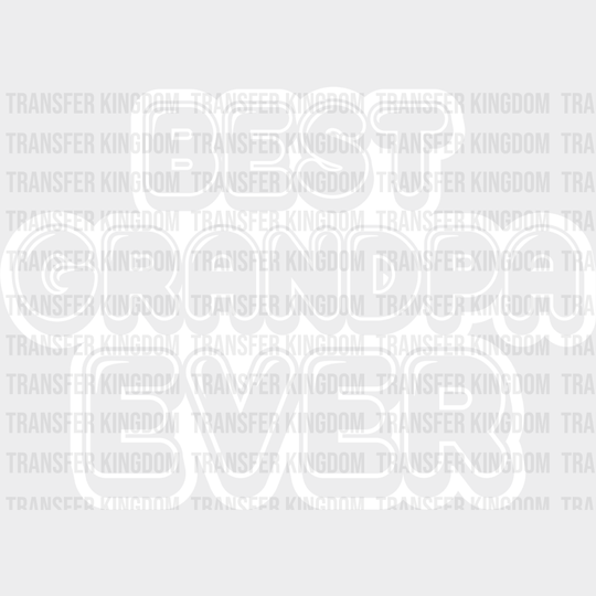 Best Grandpa Ever - Dtf Heat Transfer Unisex S & M (10’’) / Light Color Design See Imaging