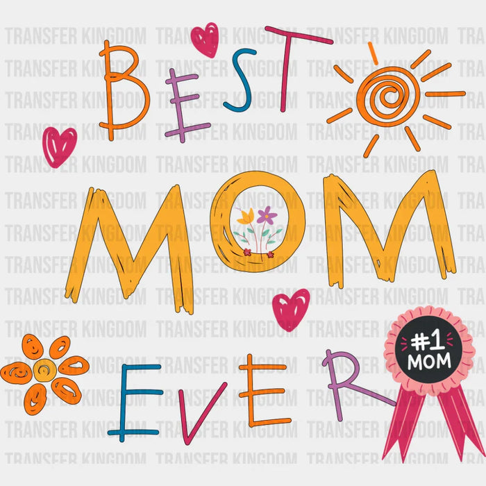 Best Mom Ever #1 Mom - Mother's Day DTF Transfer