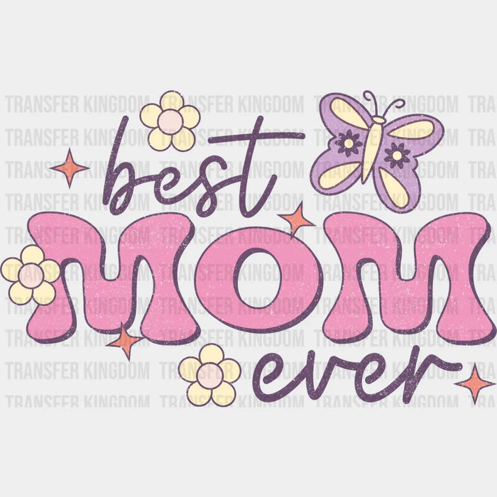 Best Mom Ever Butterfly - Mothers Day - DTF Transfer