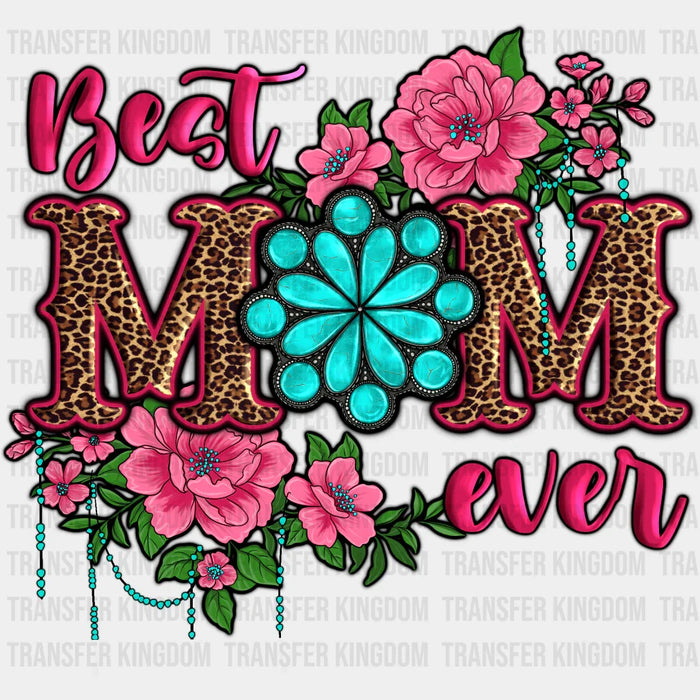 Best Mom Ever Floral Design Pink Roses - Mothers Day - DTF Transfer