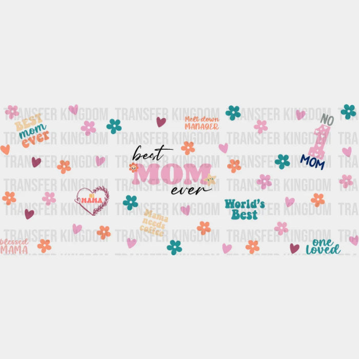 Best Mom Ever Heart And Flowers - Mom Cup Wrap UV Sticker Permanent UV DTF Decal