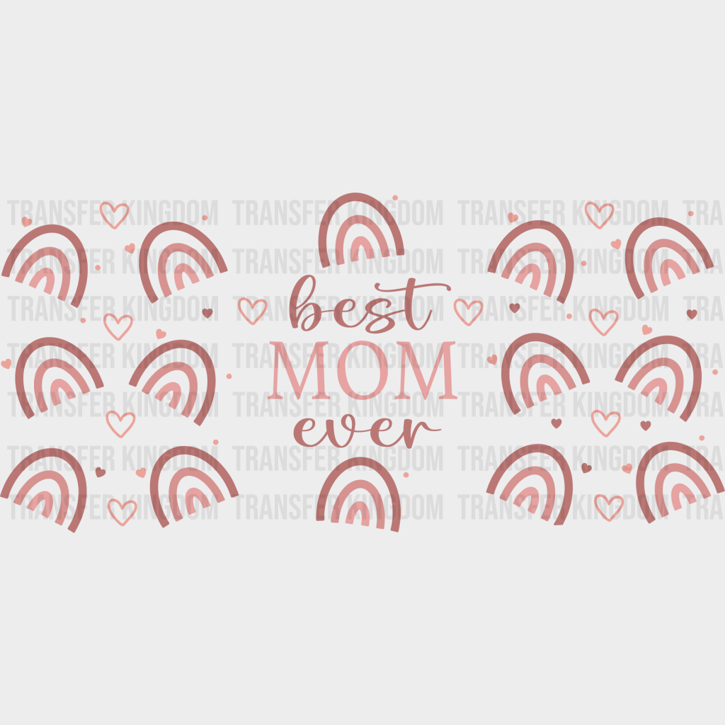 Best Mom Ever Mother’s Day Uv Dtf Transfer Cup Wrap Sticker