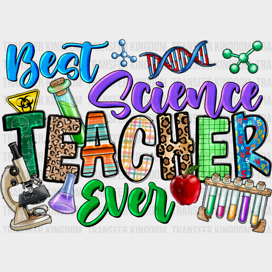 Best Science Teacher Ever - Dtf Heat Transfer Unisex S & M (10’’) / Dark Color Design See Imaging