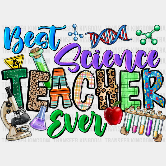 Best Science Teacher Ever Design - Teacher DTF heat transfer