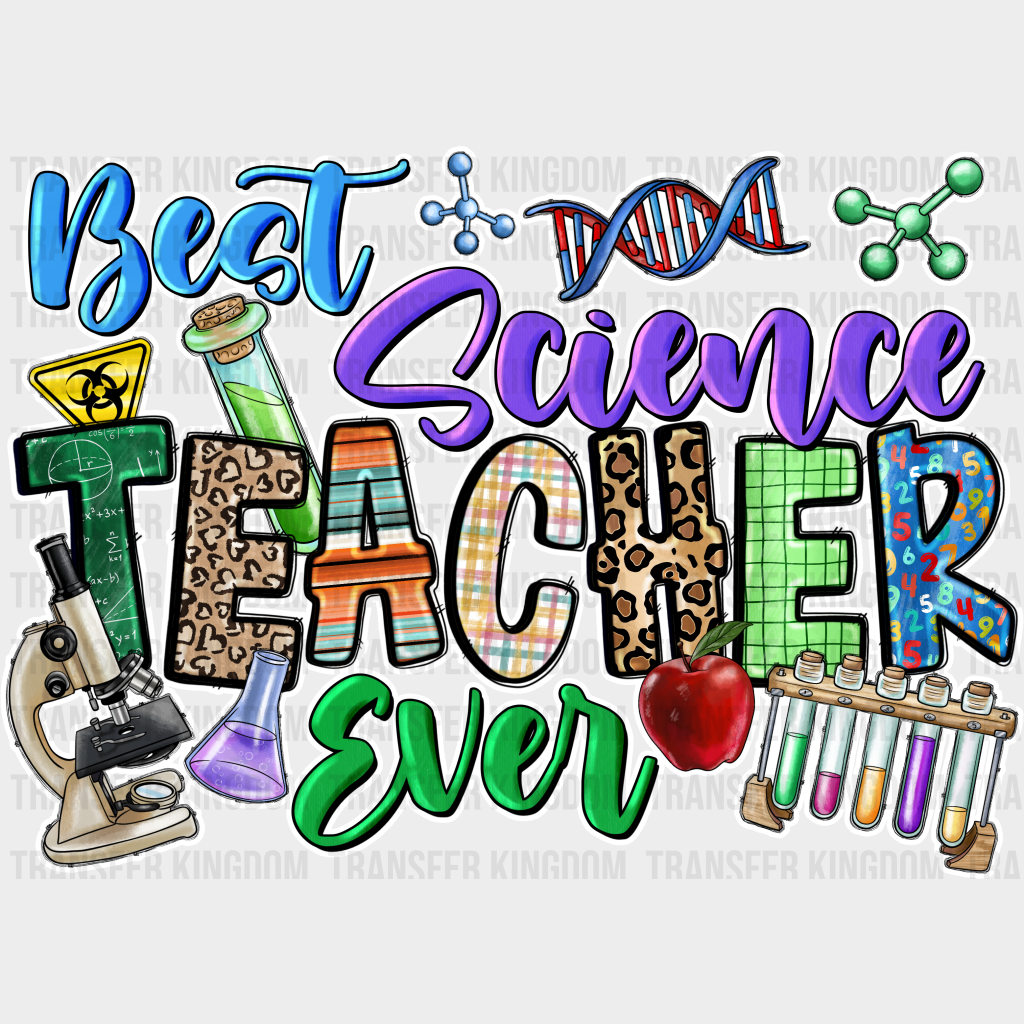 Best Science Teacher Ever - Dtf Heat Transfer Unisex S & M (10’’) / Light Color Design See Imaging